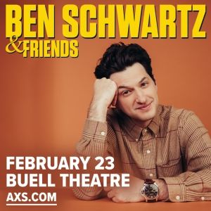 BEN SCHWARTZ & FRIENDS Performance Rescheduled at Buell Theatre