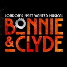 BONNIE & CLYDE Reveals Plans For A West End Cast Recording And UK Tour