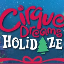CIRQUE DREAMS HOLIDAZE To Illuminate Hershey Theatre This Winter