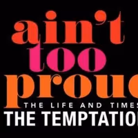 AIN'T TOO PROUD – THE LIFE AND TIMES OF THE TEMPTATIONS is Coming to the Citizens…