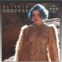 OLIVOIX Releases Debut EP, GODDESS Featuring Monica Olive