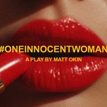 #ONEINNOCENTWOMAN to Open at Dream Up Festival at Theater For The New City
