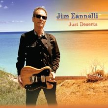 Jim Eannelli to Release 'JUST DESERTS' Album in September