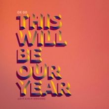 OK Go Releases New EP 'This Will Be Our Year'
