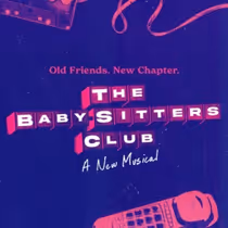 THE BABY-SITTERS CLUB Musical Will Have World Premiere in Los Angeles
