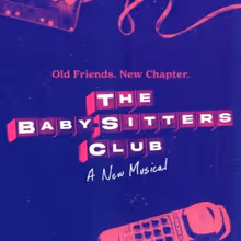 THE BABY-SITTERS CLUB Musical Will Have World Premiere in Los Angeles