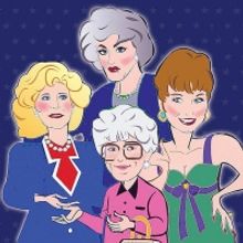 THE GOLDEN GIRLS LIVE: ON STAGE! is Coming to Chelsea Table + Stage This Month