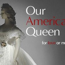World Premiere Of OUR AMERICAN QUEEN to be Presented at The Flea Theater