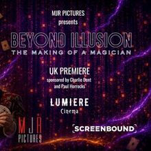 BEYOND ILLUSION to Make UK Premiere at Lumiere Cinema Romford With Free Screening