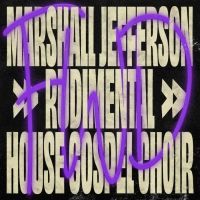Marhsall Jefferson Collaborates with Rudimental and House Gospel Choir on New Track…