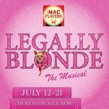 LEGALLY BLONDE THE MUSICAL to be Presented at The MAC Players in July