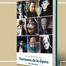 LOS MIL ROSTROS DE EL FANTASMA DE LA ÓPERA: La anatomía definitiva del Ángel de la
