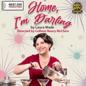 West End Productions to Present HOME, I'M DARLING at North Fourth Theatre Beginning…
