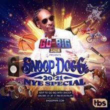 TBS' GO-BIG SHOW Presents Snoop Dogg's Virtual New Year's Eve Special