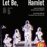 LET BE, HAMLET Digital Fringe Show to Stream Free This Month