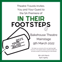 IN THEIR FOOTSTEPS Opens on International Women's Day at the Bakehouse Theatre