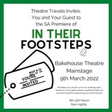 IN THEIR FOOTSTEPS Opens on International Women's Day at the Bakehouse Theatre