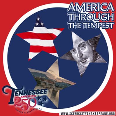 AMERICA THROUGH THE TEMPEST Wins Scenic City Shakespeare a TN 250 Grant