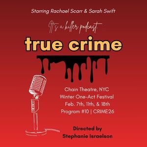 TRUE CRIME Will Make World Premiere at the Chain Theatre Winter One-Act Festival