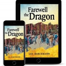 S. Lee Barckmann Releases New International Mystery FAREWELL THE DRAGON