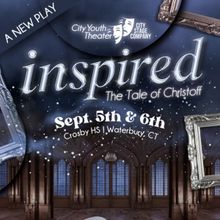 City Youth Theater/City Stage Company to Open INSPIRED: THE TALE OF CRISTOFF
