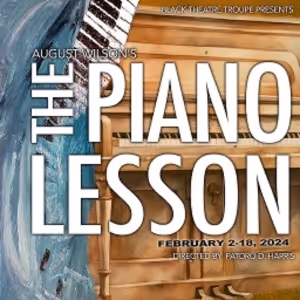 Review: THE PIANO LESSON at The Black Theatre Troupe