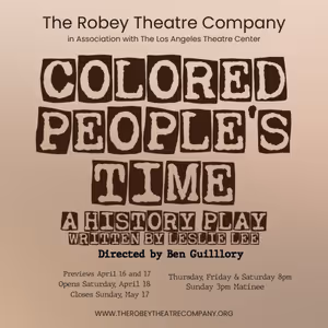 COLORED PEOPLE'S TIME Opens at Los Angeles Theatre Center This April