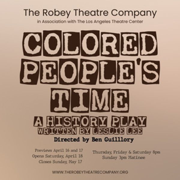 COLORED PEOPLE'S TIME Opens at Los Angeles Theatre Center This April Photo
