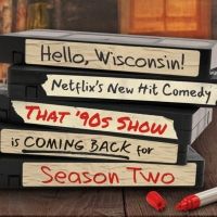 THAT '90s SHOW Renewed For a Second Season on Netflix