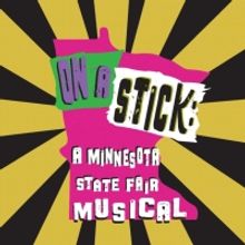 Review: ON A STICK: A MINNESOTA STATE FAIR MUSICAL at Rarig Center Thrust