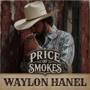 Photos: Waylon Hanel Releases 'George, Why'd You Make Me Cry' From PRICE OF SMOKES EP