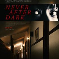 Never After Dark to Open in Theaters, Trailer and Poster Released
