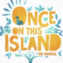 ONCE ON THIS ISLAND to Make a Splash at Mead Theater