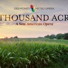 Des Moines Metro Opera Announces World Premiere of A THOUSAND ACRES and $1.5 Million