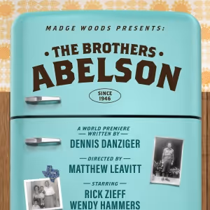 THE BROTHERS ABELSON SINCE 1946 Opens in February at Electric Lodge