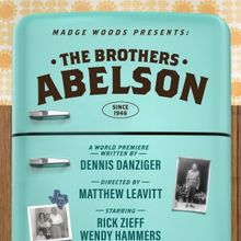 THE BROTHERS ABELSON SINCE 1946 Opens in February at Electric Lodge