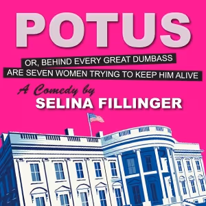 POTUS to Make Its Miami Premiere at The Adrienne Arsht Center