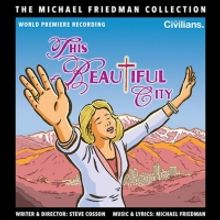 BWW Exclusive: Listen to Track from Michael Friedman's THIS BEAUTIFUL CITY Album