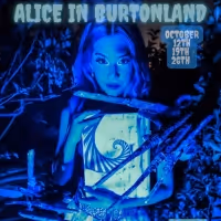 Cherry Poppins Presents ALICE IN BURTONLAND An New Immersive Burlesque Musical Parody