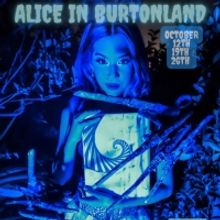 Cherry Poppins Presents ALICE IN BURTONLAND An New Immersive Burlesque Musical Parody