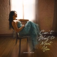 Video: Janet Noh Debuts 'Can't Wait to Meet You' Music Video