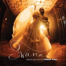 Catapult Opera Releases New Opera Digital Short SWANN From Tamar-kali