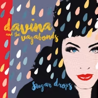 Davina And The Vagabonds Release SUGAR DROPS