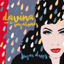 Davina And The Vagabonds Release SUGAR DROPS