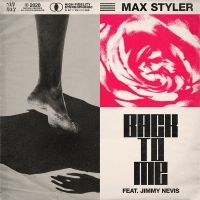 Max Styler Releases New Single 'Back To Me' Featuring Jimmy Nevis