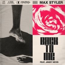 Max Styler Releases New Single 'Back To Me' Featuring Jimmy Nevis