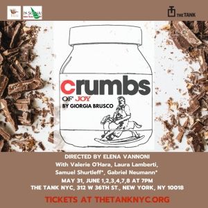 World Premiere of CRUMBS OF JOY Comes to the Tank