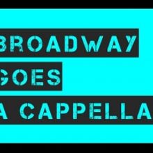 Broadway Goes A Cappella Tonight At The Green Room 42
