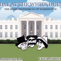 Musical Theatre Radio To Premier A DAY AT THE WHITE HOUSE A New Musical Comedy