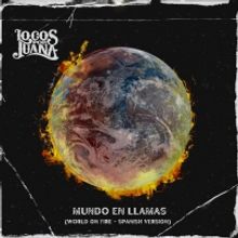 Locos Por Juana Releases 'Mundo En Llamas'